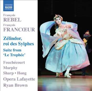 Album Jean-Paul Fouchécourt: Zelindor, Roi Des Sylphes / Suite From 'Le Trophée'