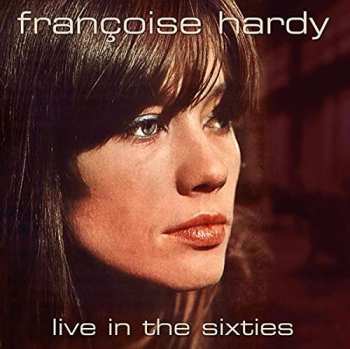 CD Françoise Hardy: Live In The Sixties