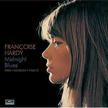 CD Françoise Hardy: Midnight Blues - Paris • London • 1968-72