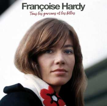 LP Françoise Hardy: "Tous Les Garçons Et Les Filles" CLR | LTD