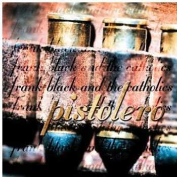 CD Frank Black And The Catholics: Pistolero