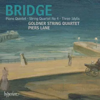 Piano Quintet・String Quartet No 4・Three Idylls