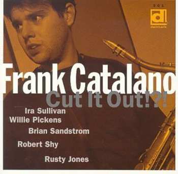 Album Frank Catalano: Cut It Out!?!