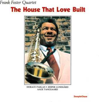 LP Frank Foster Quartet: The House That Love Built