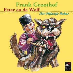 CD Frank Groothof: Peter en de Wolf & Het Olifantje Babar