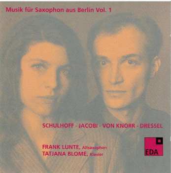 Album Tatjana Blome: Musik Für Saxophon Aus Berlin Vol. 1: 1930-1932
