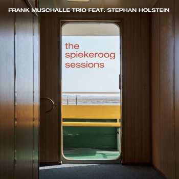 CD Frank Muschalle Trio: The Spiekeroog Sessions