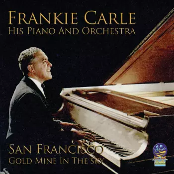 Frankie Carle And His Orchestra: San Francisco Gold Mine In The Sky