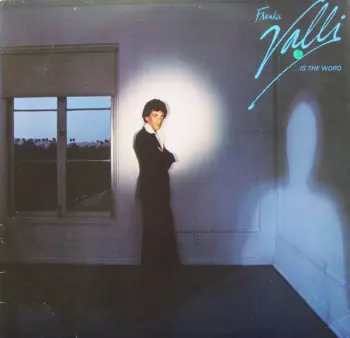 Frankie Valli: ...Is The Word