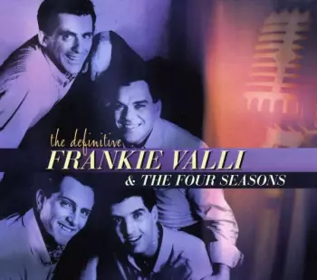 The Four Seasons: The Definitive Frankie Valli & The Four Seasons