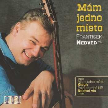 Album František Nedvěd: Mám Jedno Místo