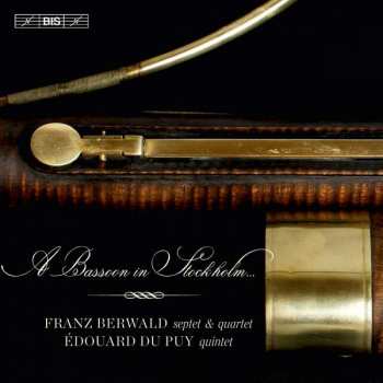 SACD Franz Berwald: A Bassoon In Stockholm