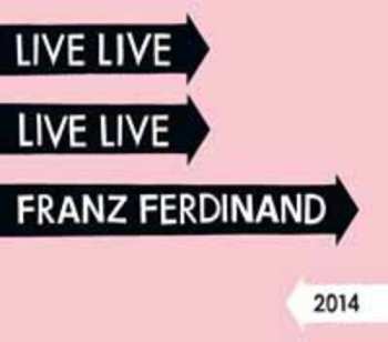 Album Franz Ferdinand: Live 2014 (14.03.2014 Roundhouse, London)