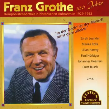 Franz Grothe: In Der Nacht Ist Der Mensch Nicht Gern Allein