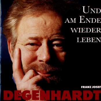 CD Franz Josef Degenhardt: Und Am Ende Wieder Leben