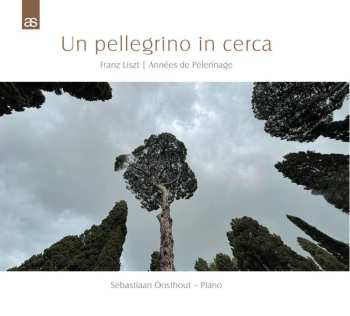 CD Franz Liszt: Annees De Pelerinage (ausz.)