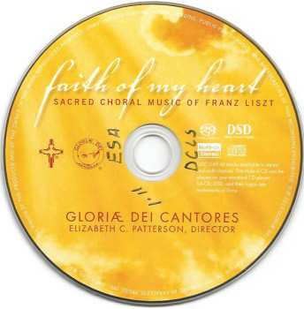 SACD Franz Liszt: Faith Of My Heart (Sacred Choral Music Of Franz Liszt)