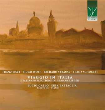 Album Franz Schubert: Viaggio In Italia (Italian Reflections In German Lieder)
