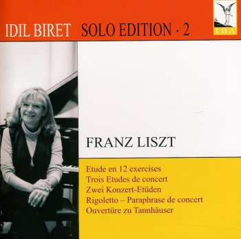 Album Franz Liszt: Etude En 12 Exercises / Trois Etudes De Concert / Rigoletto - Paraphrase De Concert / Ouvertüre Zu Tannhäuser
