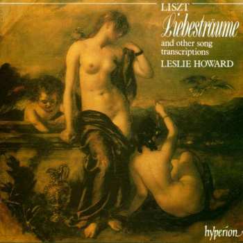 CD Franz Liszt: Liebesträume And Other Song Transcriptions