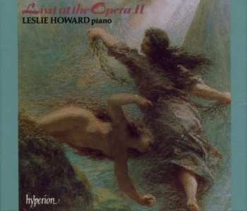 2CD Franz Liszt: Liszt At The Opera II