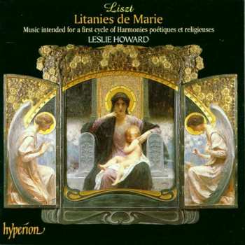 CD Franz Liszt: Litanies De Marie. Music Intended For A First Cycle Of Harmonies Poétiques Et Religieuses