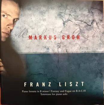 Piano Sonata In B Minor | Fantasy And Fugue On B-A-C-H | Totentanz For Piano Solo