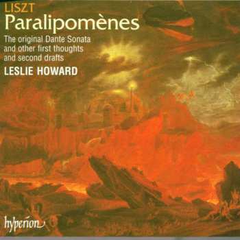 2CD Franz Liszt: Paralipomènes (The Original Dante Sonata And Other First Thoughts And Second Drafts)