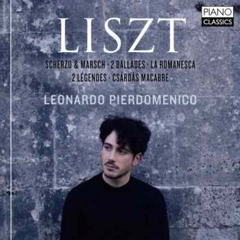 CD Franz Liszt: Scherzo & Marsch · 2 Ballades · La Romanesca · 2 Légendes · Csárdás Macabre
