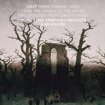 Three Funeral Odes From The Cradle To The Grave - Two Episodes From Lenau's Faust