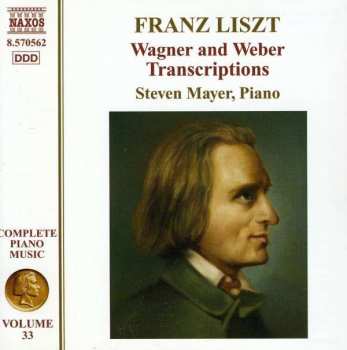 CD Franz Liszt: Wagner And Weber Transcriptions