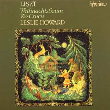 CD Franz Liszt: Weihnachtsbaum; Via Crucis