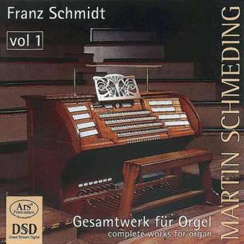 SACD Franz Schmidt: Gesamtwerk für Orgel = Complete Works For Organ, Vol. 1