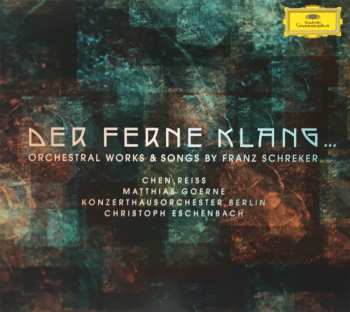 Album Christoph Eschenbach: Der Ferne Klang... (Orchestral Works & Songs By Franz Schreker)