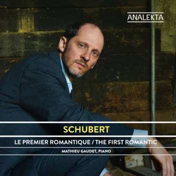 CD Franz Schubert: Le Premier Romantique / The First Romantic
