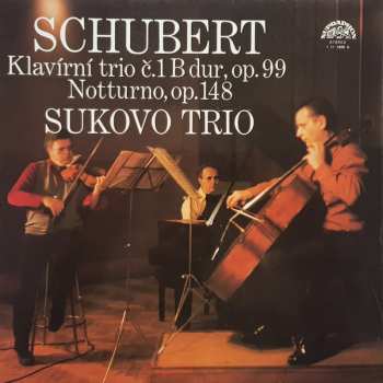 LP Franz Schubert: Klavírní Trio C.1 B-Dur, Op.99 / Notturno, Op 148