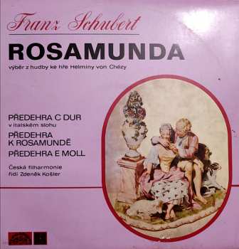 LP The Czech Philharmonic Orchestra: Rosamunda (Výběr Z Hudby Ke Hře Helminy Von Chézy)