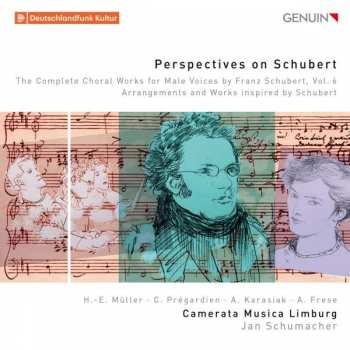 CD Franz Schubert: Sämtliche Chorwerke Für Männerchor Vol.6 "perspecitves On Schubert"
