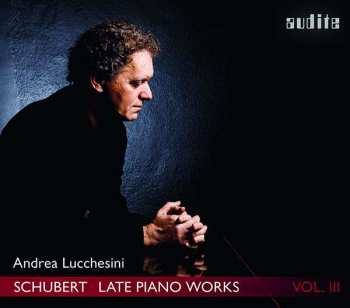 CD Franz Schubert: Late Piano Works Vol III