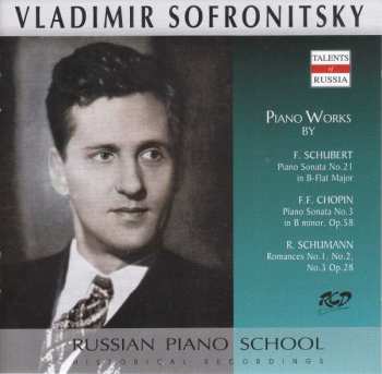 Album Franz Schubert: Vladimir Sofronitzky Spielt Werke Von Schubert, Chopin & Schumann
