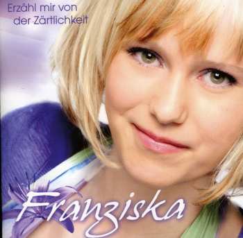 Album Franziska: Erzähl Mir Von Der Zärtlichkeit