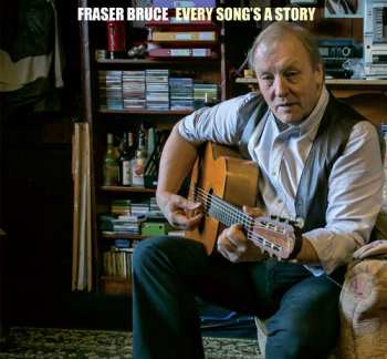 Album Fraser Bruce: Every Song's A Story