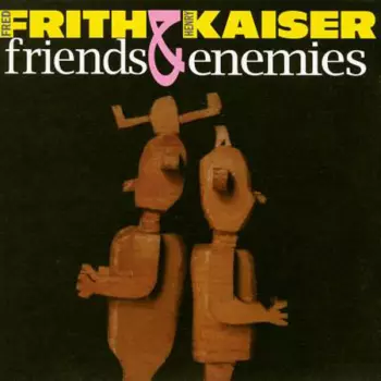 Friends & Enemies