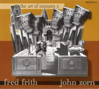 Fred Frith / John Zorn: The Art Of Memory II