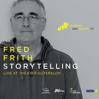 CD Fred Frith: Storytelling (Live At Theater Gütersloh)