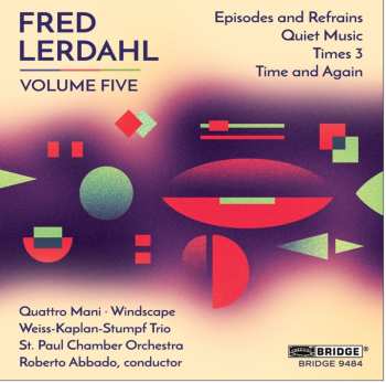 Album Fred Lerdahl: Fred Lerdahl Volume Five