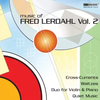 Music Of Fred Lerdahl, Vol. 2