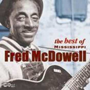 Album Fred McDowell: The Best Of Mississippi Fred McDowell 