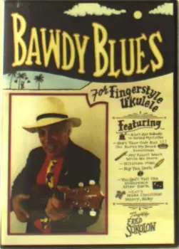 Fred Sokolow: Bawdy Blues For Fingerstyle Ukulele