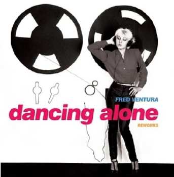 Album Fred Ventura: Dancing Alone (Reworks)
